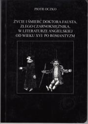 Okładka książki Życie i śmierć doktora Fausta złego czarownika w literaturze angielskiej od w. XVI po romantyzm