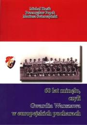 Opakowanie 60 lat minęło czyli Gwardia Warszawa w europejskich pucharach