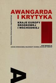 Awangarda i krytyka Kraje Europy Środkowej i Wschodniej. Autor: red. Jakub Kornhauser, Małgorzata Szumna. Dadada.pl Okładka książki Awangarda i krytyka Kraje Europy Środkowej i Wschodniej
