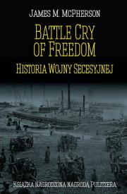 Okładka książki Battle Cry of Freedom: Historia Wojny Secesyjnej