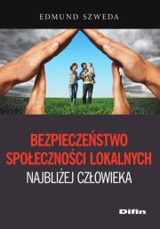 Okładka książki Bezpieczeństwo społeczności lokalnych najbliżej człowieka