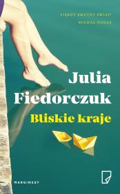 Bliskie kraje. Autor: Fiedorczuk Julia. Dadada.pl Okładka książki Bliskie kraje