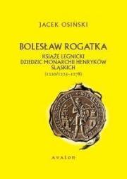Okładka książki Bolesław Rogatka. Książę legnicki