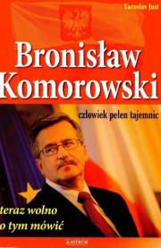 Okładka książki Bronisław Komorowski. Człowiek pełen tajemnic