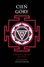 Cień góry. Autor: Gregory David Roberts. Dadada.pl Okładka książki Cień góry
