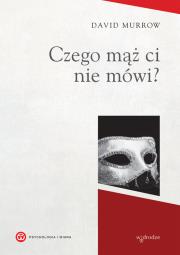 Czego mąż ci nie mówi. Autor: David Murrow. Dadada.pl Okładka książki Czego mąż ci nie mówi