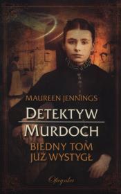 Detektyw Murdoch Biedny Tom już wystygł. Autor: Jennings Maureen. Dadada.pl Okładka książki Detektyw Murdoch Biedny Tom już wystygł