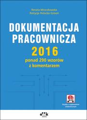 Dokumentacja pracownicza 2016 ponad 290 wzorów z komentarzem (z suplementem elektronicznym). Autor: Mroczkowska Renata, Potocka-Szmoń Patrycja. Dadada.pl Okładka książki Dokumentacja pracownicza 2016 ponad 290 wzorów z komentarzem (z suplementem elektronicznym)