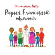 Okładka książki Dzieci piszą listy,Papież Franciszek odpowiada