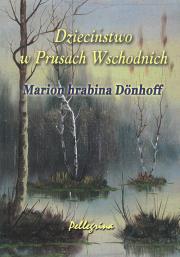 Dzieciństwo w Prusach Wschodnich. Autor: Donhoff Marion. Dadada.pl Okładka książki Dzieciństwo w Prusach Wschodnich