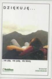 Dziękuję... nie piję, nie palę, nie biorę. Autor: Krzysztof Zajączkowski. Dadada.pl Okładka książki Dziękuję... nie piję, nie palę, nie biorę