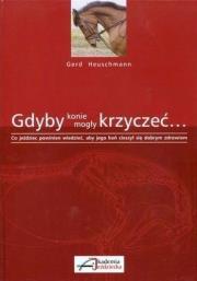 Gdyby konie mogły krzyczeć.... Autor: Gerd Heuschmann. Dadada.pl Okładka książki Gdyby konie mogły krzyczeć...