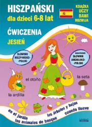 Hiszpański dla dzieci 6-8 lat. Jesień. Autor: Jewiak Hanna. Dadada.pl Okładka książki Hiszpański dla dzieci 6-8 lat. Jesień