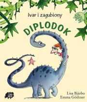 Ivar i zagubiony diplodok. Autor: Lisa Bjarbo, Emma Gothner. Dadada.pl Okładka książki Ivar i zagubiony diplodok