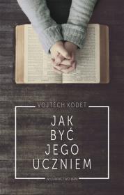 Jak być jego uczniem. Autor: Kodet Vojtech. Dadada.pl Okładka książki Jak być jego uczniem