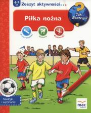 Jak i dlaczego! Piłka nożna. Autor: Agata Świerczek Joanna Kołat Sylwia Wyszogrodzka. Dadada.pl Okładka książki Jak i dlaczego! Piłka nożna