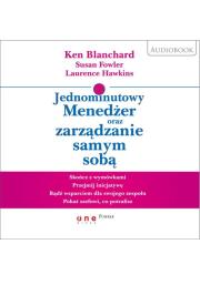Jednominutowy Menedżer oraz zarządzanie samym sobą - Audiobook. Autor: Blanchard Ken Olmstead Cynthia, Susan Fowler, Laurence Hawkins. Dadada.pl Okładka książki Jednominutowy Menedżer oraz zarządzanie samym sobą - Audiobook