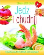 Jedz i chudnij. Smak zdrowia. Autor: Beata Woźniak. Dadada.pl Okładka książki Jedz i chudnij. Smak zdrowia