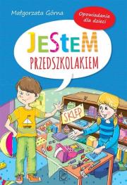Jestem przedszkolakiem Opowiadania dla dzieci. Autor: Małgorzata Górna. Dadada.pl Okładka książki Jestem przedszkolakiem Opowiadania dla dzieci