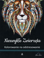 Kolorowanie na odstresowanie. Niezwykłe zwierzęta. Autor: Blue Star. Dadada.pl Okładka książki Kolorowanie na odstresowanie. Niezwykłe zwierzęta