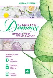 Kosmetyki domowe. Autor: Joanna Czerniel. Dadada.pl Okładka książki Kosmetyki domowe