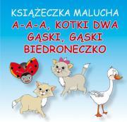 Książeczka malucha A-a-a, kotki dwa Gąski, gąski Biedroneczko. Autor: Emilia Majchrzyk (ilustr.). Dadada.pl Okładka książki Książeczka malucha A-a-a, kotki dwa Gąski, gąski Biedroneczko