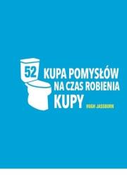 Okładka książki Kupa pomysłów na czas robienia kupy