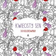 Kwiecisty sen do kolorowania. Autor:   Praca zbiorowa. Dadada.pl Okładka książki Kwiecisty sen do kolorowania