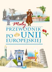 Mały przewodnik po Unii Europejskiej dla dzieci. Autor: Mariola Jarocka. Dadada.pl Okładka książki Mały przewodnik po Unii Europejskiej dla dzieci
