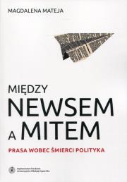 Między newsem a mitem. Autor: Mateja Magdalena. Dadada.pl Okładka książki Między newsem a mitem