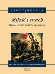 Miłość i strach. Dzieje uczuć kobiet i mężczyzn. Autor: Besala Jerzy. Dadada.pl Okładka książki Miłość i strach. Dzieje uczuć kobiet i mężczyzn