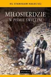 Miłosierdzie w Piśmie Świętym. Autor: Stanisław Hałas. Dadada.pl Okładka książki Miłosierdzie w Piśmie Świętym