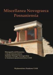 Miscellanea Novograeca Posnaniensia Monografia jubileuszowa z okazji dziesięciolecia Zakładu Filolo. Autor: Tuszyńska Krystyna. Dadada.pl Okładka książki Miscellanea Novograeca Posnaniensia Monografia jubileuszowa z okazji dziesięciolecia Zakładu Filolo