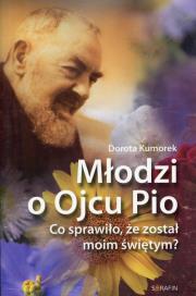 Młodzi o Ojcu Pio. Autor: Dorota Kumorek. Dadada.pl Okładka książki Młodzi o Ojcu Pio