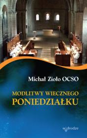 Modlitwy wiecznego poniedziałku. Autor: Michał Zioło OCSO. Dadada.pl Okładka książki Modlitwy wiecznego poniedziałku