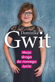 Moja droga do nowego życia. Autor: Gwit Dominika. Dadada.pl Okładka książki Moja droga do nowego życia