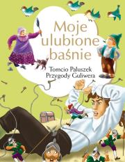 Okładka książki Moje ulubione baśnie Tomcio Paluszek, Przygody Guliwera