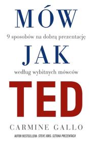 Mów jak TED. Autor: Carmine Gallo. Dadada.pl Okładka książki Mów jak TED