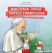 Okładka książki Myszorek Jorge i papież Franciszek