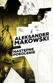 Następne pokolenie. Autor: Aleksander Makowski. Dadada.pl Okładka książki Następne pokolenie