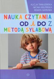 Nauka czytania od A do Z metodą sylabową. Autor: Alicja Tanajewska, Kiełpińska Iwona. Dadada.pl Okładka książki Nauka czytania od A do Z metodą sylabową