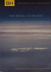 Opakowanie Nie wiem, co mi jest. Zastosowanie ustawień rodzinnych w leczeniu chorych