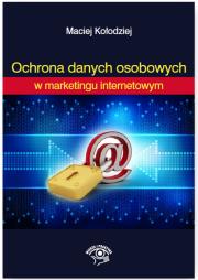 Ochrona Danych Osobowych w marketingu internetowym. Autor: Kołodziej Maciej. Dadada.pl Okładka książki Ochrona Danych Osobowych w marketingu internetowym