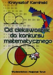 Okładka książki Od ciekawostek do konkursu matematycznego