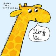 Odkryj kto…. Autor: Guido van Genechten. Dadada.pl Okładka książki Odkryj kto…