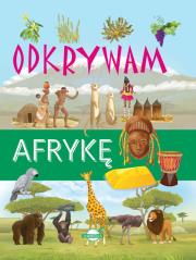 Odkrywam Afrykę. Autor: Jarocka M.. Dadada.pl Okładka książki Odkrywam Afrykę