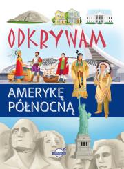 Odkrywam Amerykę Północną. Autor: Jarocka M.. Dadada.pl Okładka książki Odkrywam Amerykę Północną