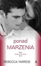 Odważmy się kochać Tom 3 Ponad marzenia. Autor: Rebecca Yarros. Dadada.pl Okładka książki Odważmy się kochać Tom 3 Ponad marzenia