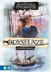 Odyseusze Tom 1 Gwiazda Morza. Autor: Stelmaszyk Agnieszka. Dadada.pl Okładka książki Odyseusze Tom 1 Gwiazda Morza
