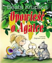 Opowieść o Agatce. Autor: Beata Krupska. Dadada.pl Okładka książki Opowieść o Agatce